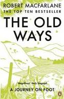 Cover image of book The Old Ways: A Journey on Foot by Robert Macfarlane