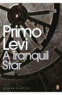 Cover image of book A Tranquil Star: Unpublished Stories of Primo Levi by Primo Levi