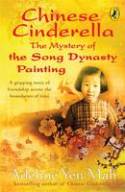Cover image of book Chinese Cinderella: The Mystery of the Song Dynasty Painting by Adeline Yen Mah