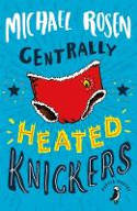 Cover image of book Centrally Heated Knickers by Michael Rosen, illustrated by Harry Horse