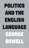 Cover image of book Politics and the English Language by George Orwell 