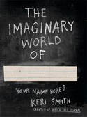 Cover image of book The Imaginary World of... by Keri Smith 