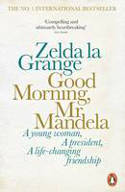 Cover image of book Good Morning, Mr Mandela by Zelda la Grange