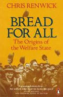 Cover image of book Bread for All: The Origins of the Welfare State by Chris Renwick