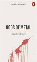 Cover image of book Gods of Metal by Eric Schlosser 