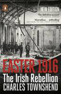 Cover image of book Easter 1916: The Irish Rebellion by Charles Townshend 