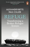Cover image of book Refuge: Transforming a Broken Refugee System by Alexander Betts and Paul Collier