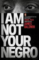 Cover image of book I am Not Your Negro by James Baldwin and Raoul Peck