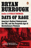 Cover image of book Days of Rage: America's Radical Underground, the FBI, & the Forgotten Age of Revolutionary Violence by Bryan Burrough 