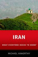 Cover image of book Iran: What Everyone Needs to Know by Michael Axworthy