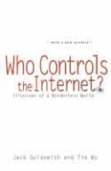 Cover image of book Who Controls the Internet? Illusions of a Borderless World by Jack Goldsmith and Tim Wu