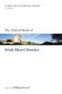 Cover image of book The Oxford Book of Irish Short Stories by Edited by William Trevor