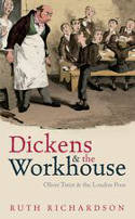 Cover image of book Dickens and the Workhouse: Oliver Twist and the London Poor by Ruth Richardson