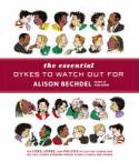 Cover image of book The Essential Dykes to Watch Out For by Alison Bechdel