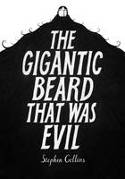 Cover image of book The Gigantic Beard That Was Evil by Stephen Collins
