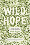 Cover image of book Wild Hope: On the Front Lines of Conservation Success by Andrew Balmford 
