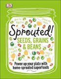 Cover image of book Sprouted! Seeds, Grains and Beans by Lucy Bannell (Editor) 
