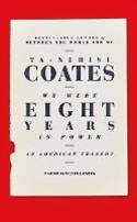 Cover image of book We Were Eight Years in Power: An American Tragedy by Ta-Nehisi Coates 