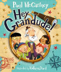 Cover image of book Hey Grandude! by Paul McCartney, illustrated by Kathryn Durst