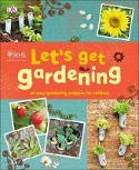 Cover image of book RHS Let's Get Gardening by Royal Horticultural Society 