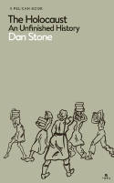 Cover image of book The Holocaust: An Unfinished History by Dan Stone 