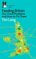 Cover image of book Feeding Britain: Our Food Problems and How to Fix Them by Tim Lang 