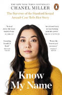 Cover image of book Know My Name: The Survivor of the Stanford Sexual Assault Case Tells Her Story by Chanel Miller 