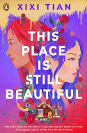 Cover image of book This Place is Still Beautiful by XiXi Tian 