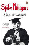 Cover image of book Spike Milligan: Man of Letters by Spike Milligan