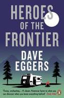 Cover image of book Heroes of the Frontier by Dave Eggers
