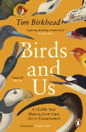 Cover image of book Birds and Us: A 12,000 Year History, from Cave Art to Conservation by Tim Birkhead 