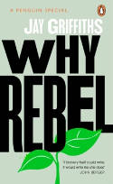 Cover image of book Why Rebel by Jay Griffiths 