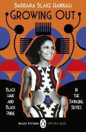Cover image of book Growing Out: Black Hair and Black Pride in the Swinging 60s by Barbara Blake Hannah