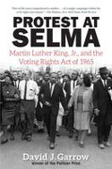 Cover image of book Protest at Selma: Martin Luther King, Jr, and the Voting Rights Act of 1965 by David J. Garrow 