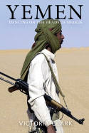 Cover image of book Yemen: Dancing on the Heads of Snakes by Victoria Clark 
