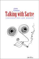 Cover image of book Talking with Sartre: Conversations and Debates by Edited and Translated by John Gerassi
