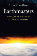 Cover image of book Earthmasters: The Dawn of the Age of Climate Engineering by Clive Hamilton