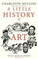 Cover image of book A Little History of Art by Charlotte Mullins 