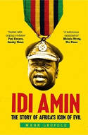 Cover image of book Idi Amin: The Story of Africa's Icon of Evil by Mark Leopold 