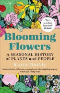 Cover image of book Blooming Flowers: A Seasonal History of Plants and People by Kasia Boddy 