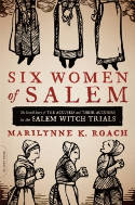 Cover image of book Six Women of Salem: The Untold Story of the Accused and Their Accusers in the Salem Witch Trials by Marilynne Roach 