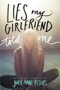 Cover image of book Lies My Girlfriend Told Me by Julie Anne Peters