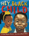 Cover image of book Hey Black Child (Board book) by Useni Eugene Perkins, illustrated by Bryan Collier
