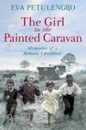 Cover image of book The Girl in the Painted Caravan: Memories of a Romany Childhood by Eva Petulengro