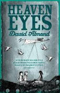Cover image of book Heaven Eyes by David Almond 