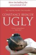 Cover image of book Ugly: The true story of a loveless childhood by Constance Briscoe