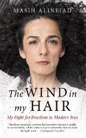 Cover image of book The Wind in My Hair: My Fight for Freedom in Modern Iran by Masih Alinejad