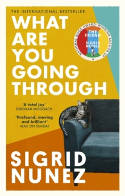 Cover image of book What Are You Going Through by Sigrid Nunez