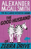 Cover image of book The Good Husband of Zebra Drive (The No.1 Ladies Detective Agency, Book 8) by Alexander McCall Smith 
