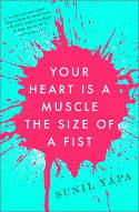 Cover image of book Your Heart is a Muscle the Size of a Fist by Sunil Yapa